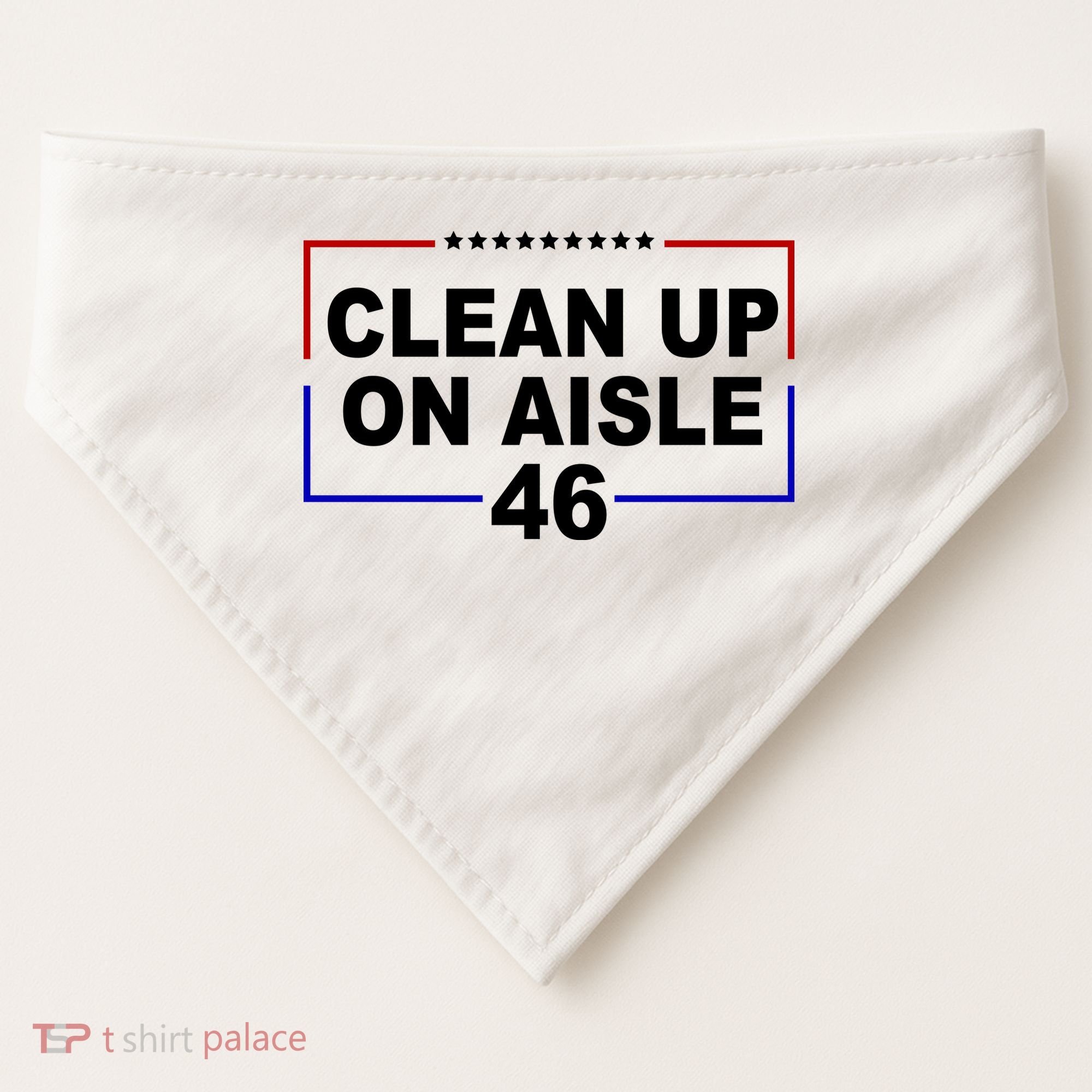 Clean Up On Aisle 46 Anti Biden USA-Made Doggie Bandana