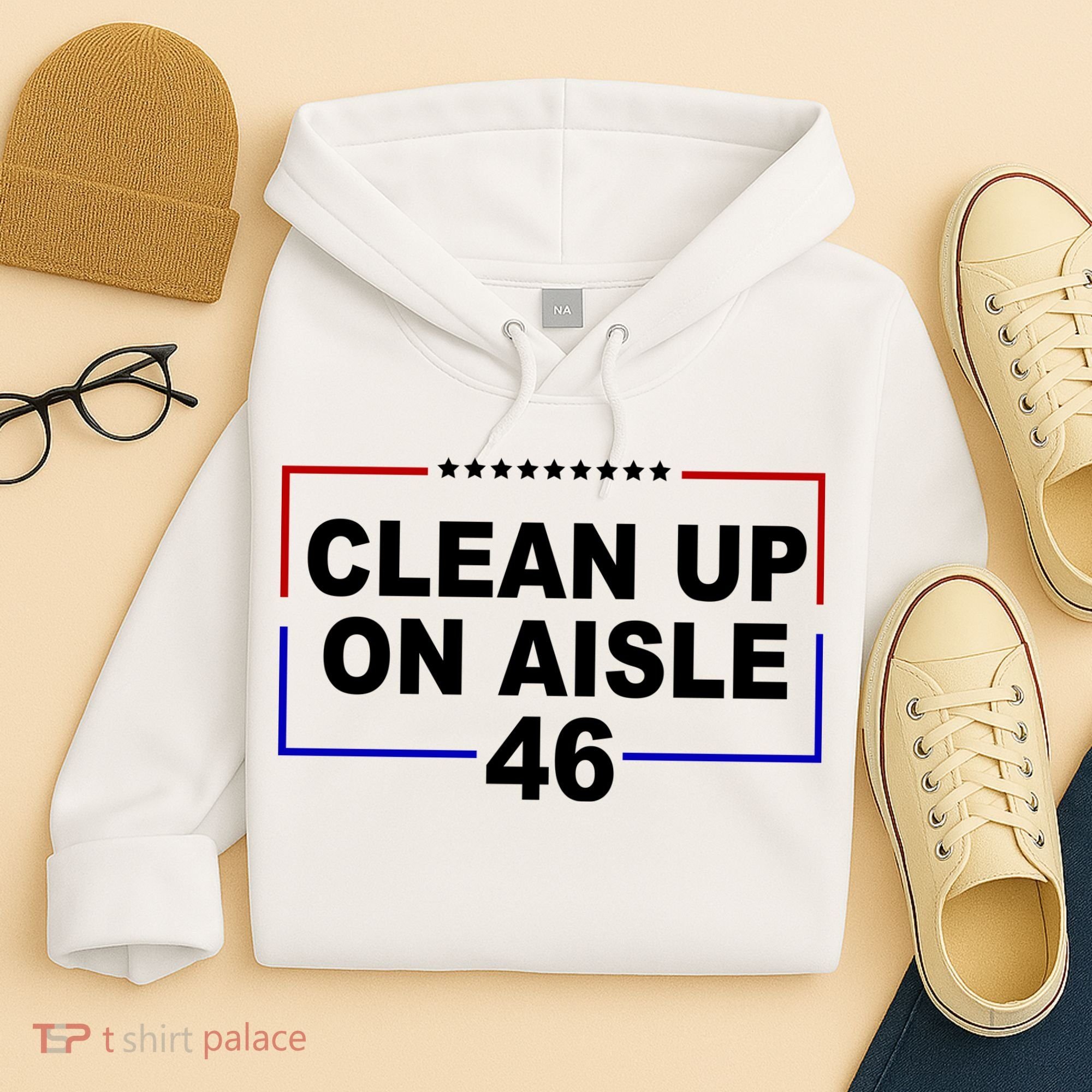Clean Up On Aisle 46 Anti Biden Hoodie