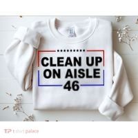 Clean Up On Aisle 46 Anti Biden Sweatshirt thumb 2