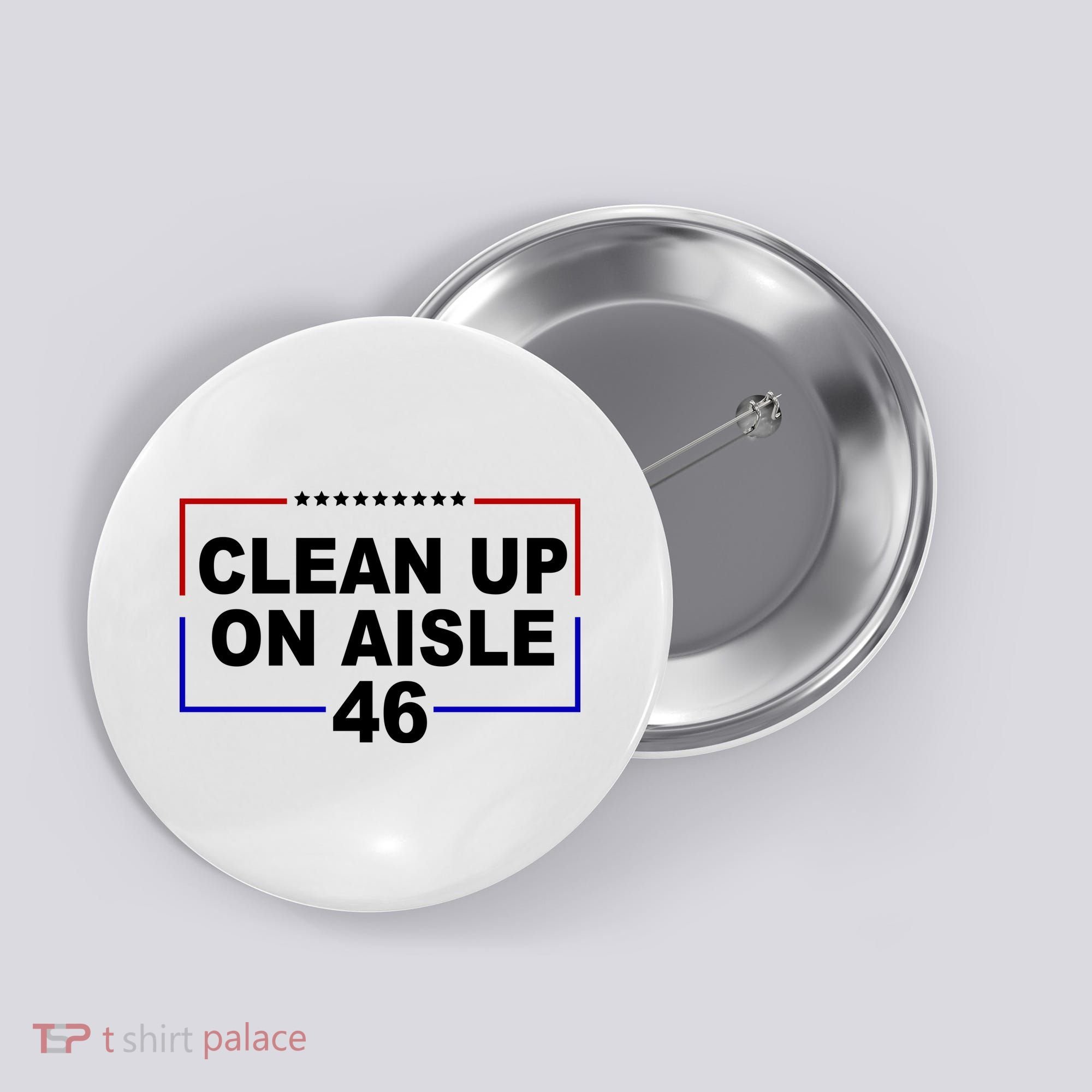 Clean Up On Aisle 46 Anti Biden Button