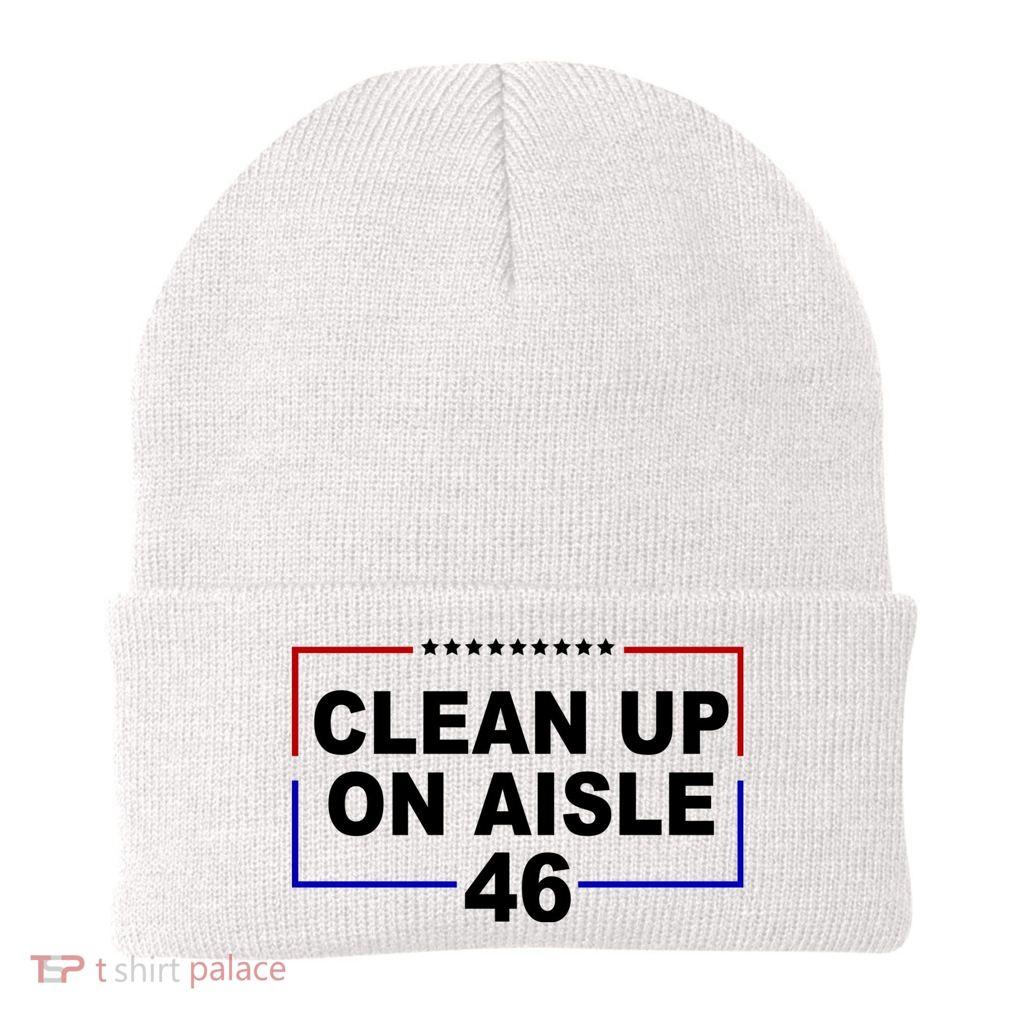 Clean Up On Aisle 46 Anti Biden Beanie