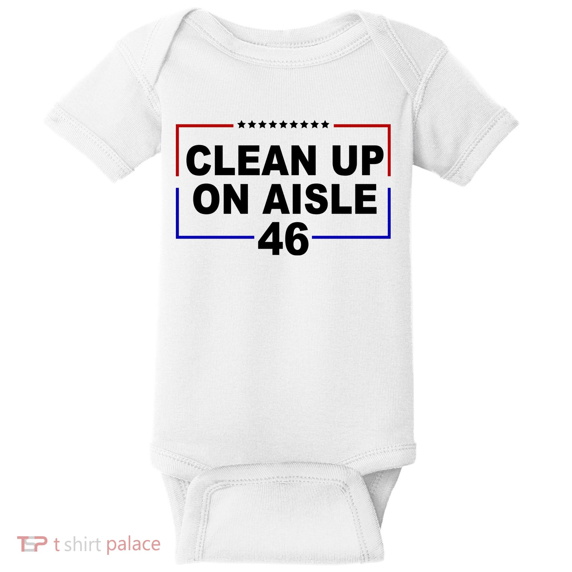 Clean Up On Aisle 46 Anti Biden Baby Bodysuit