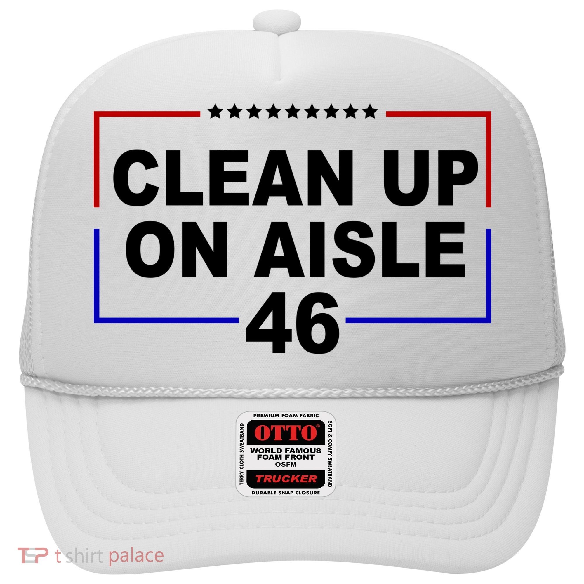 Clean Up On Aisle 46 Anti Biden Hat