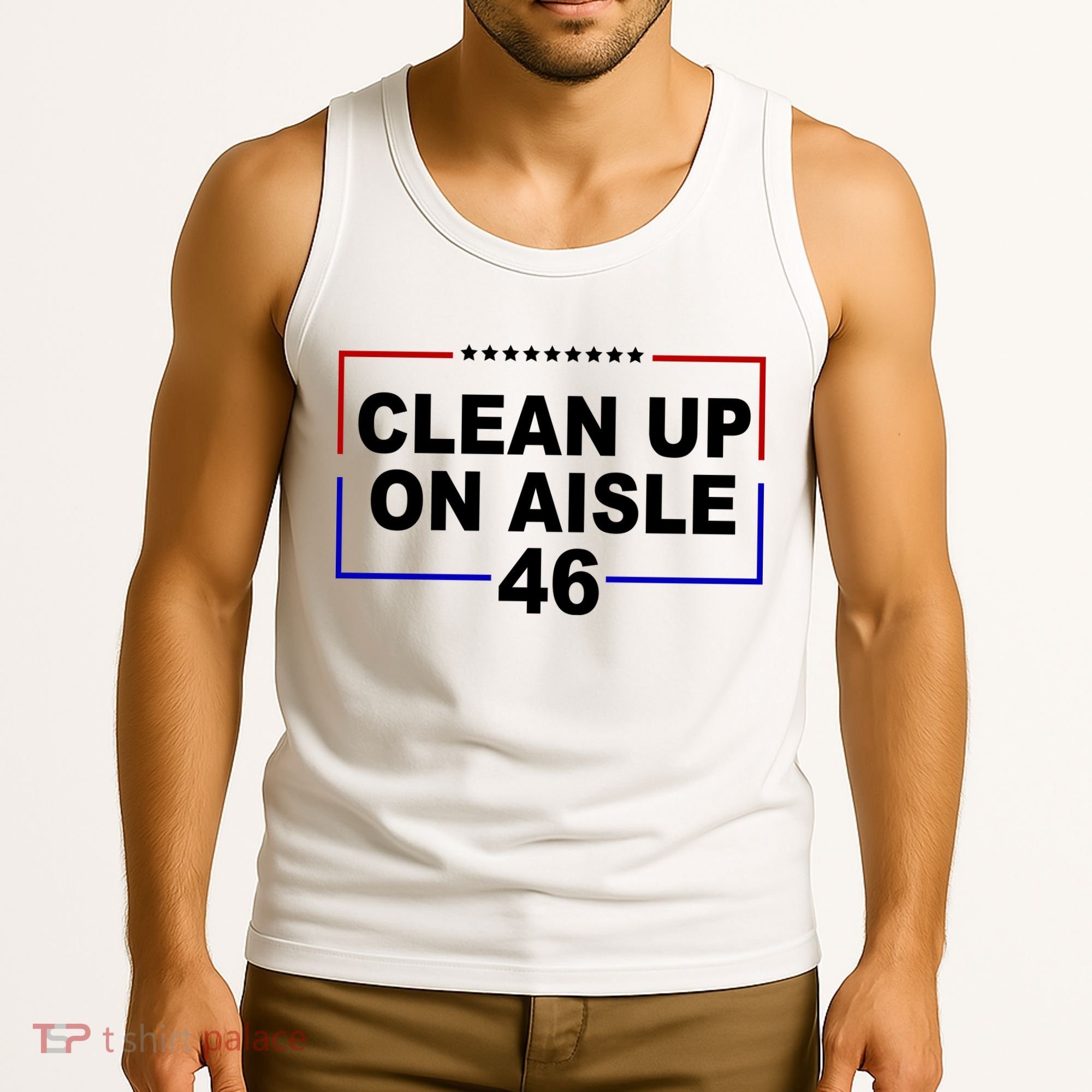 Clean Up On Aisle 46 Anti Biden Tank Top