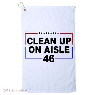 Clean Up On Aisle 46 Anti Biden Golf Towel