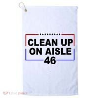 Clean Up On Aisle 46 Anti Biden Golf Towel thumb 0