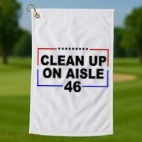 Clean Up On Aisle 46 Anti Biden Golf Towel thumb 1
