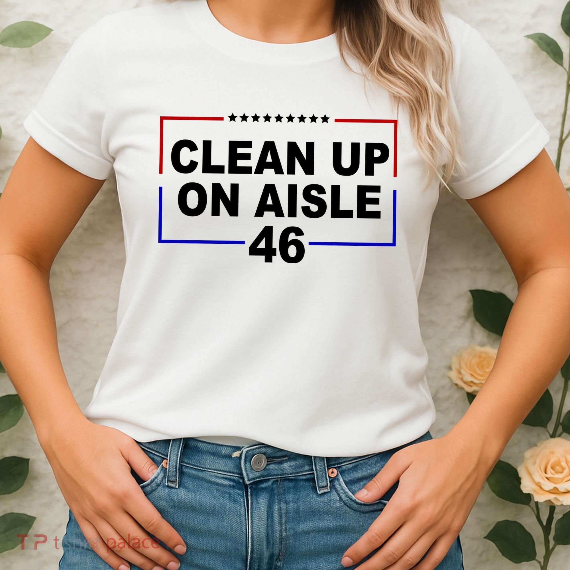 Clean Up On Aisle 46 Anti Biden Women's T-Shirt