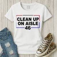 Clean Up On Aisle 46 Anti Biden Women's T-Shirt thumb 3