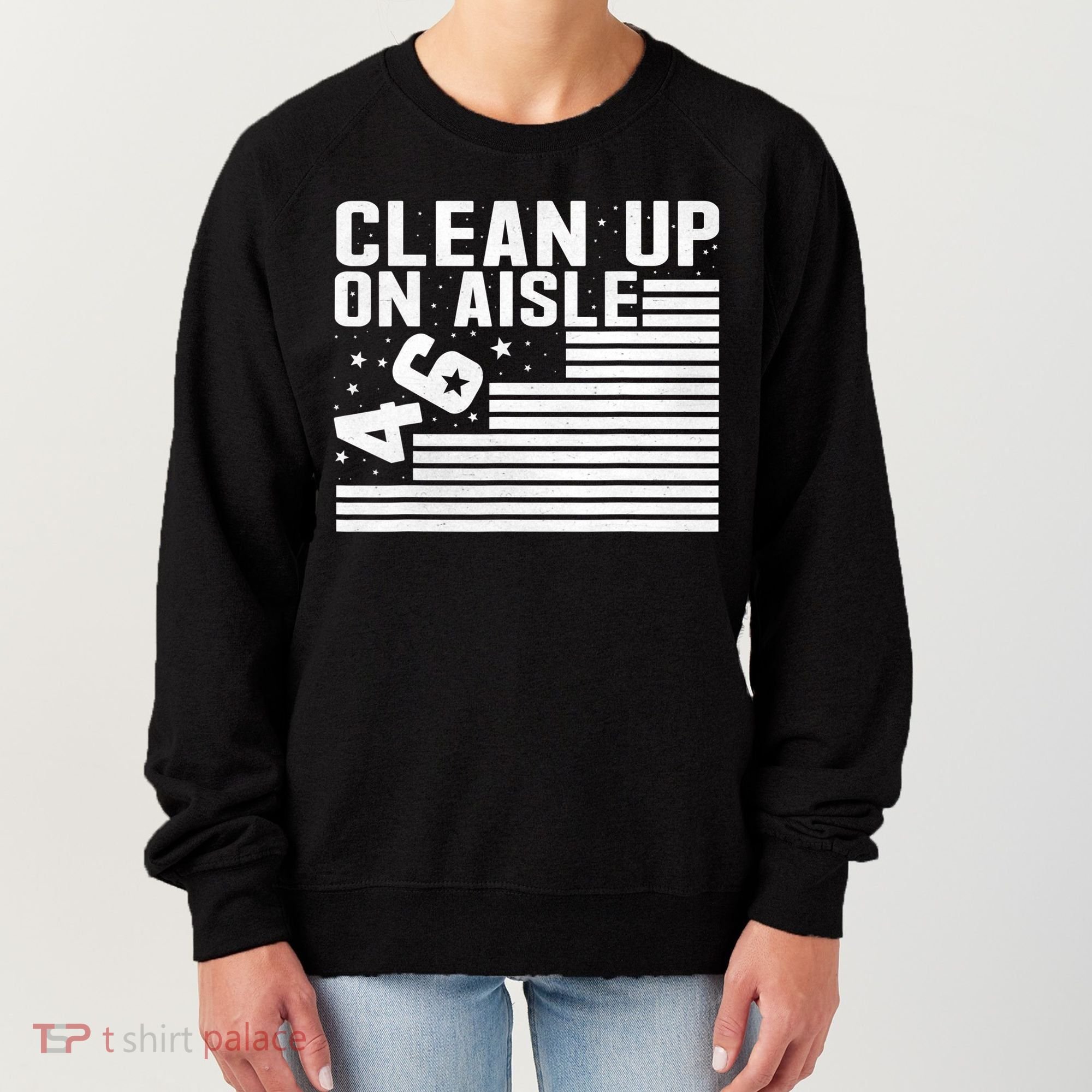 Clean Up On Aisle 46 Impeach Biden Sarcastic Anti Biden 86 46 Women's Sweatshirt