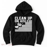 Clean Up On Aisle 46 Impeach Biden Sarcastic Anti Biden 86 46 Hoodie thumb 0
