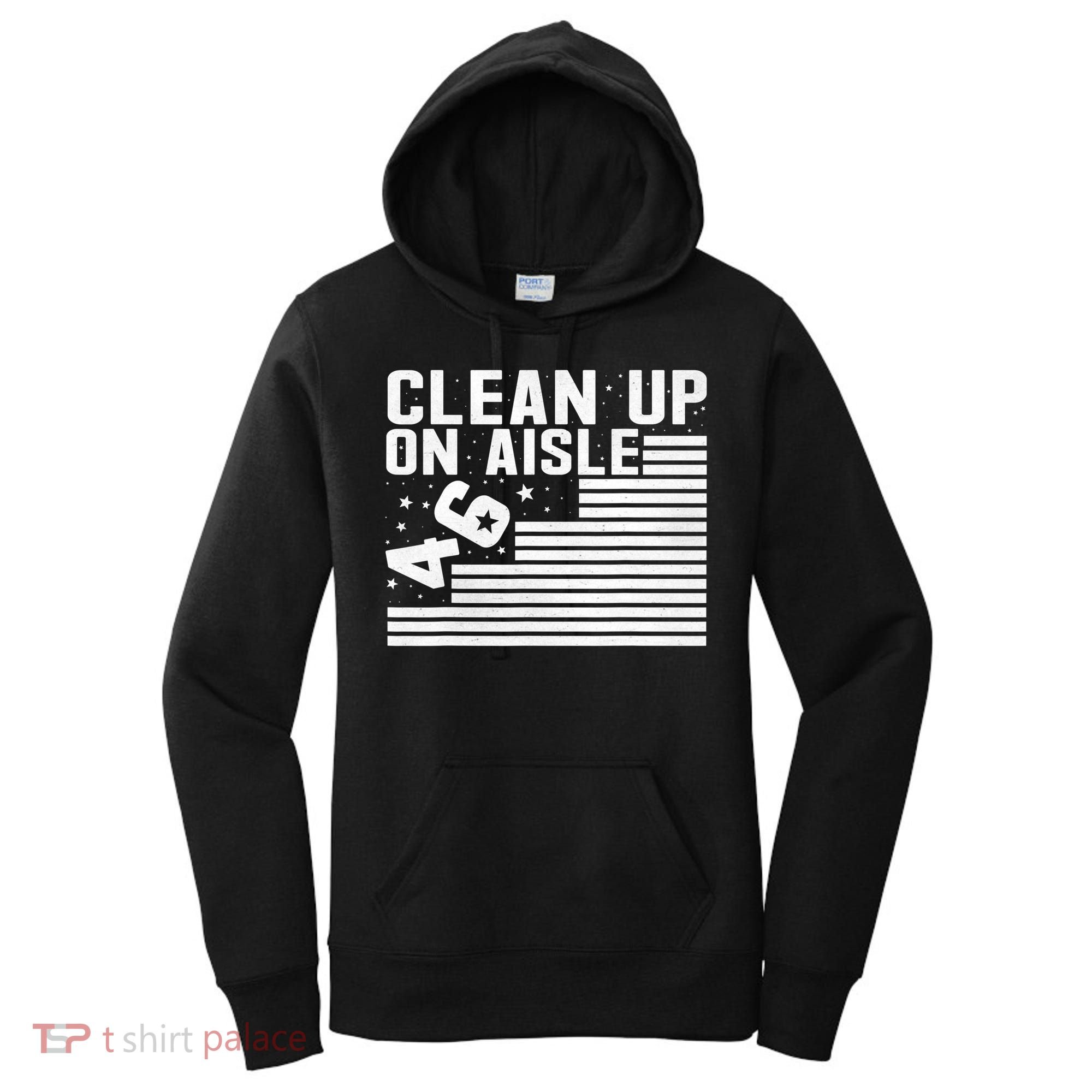 Clean Up On Aisle 46 Impeach Biden Sarcastic Anti Biden 86 46 Women's Hoodie