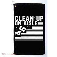 Clean Up On Aisle 46 Impeach Biden Sarcastic Anti Biden 86 46 Golf Towel thumb 0