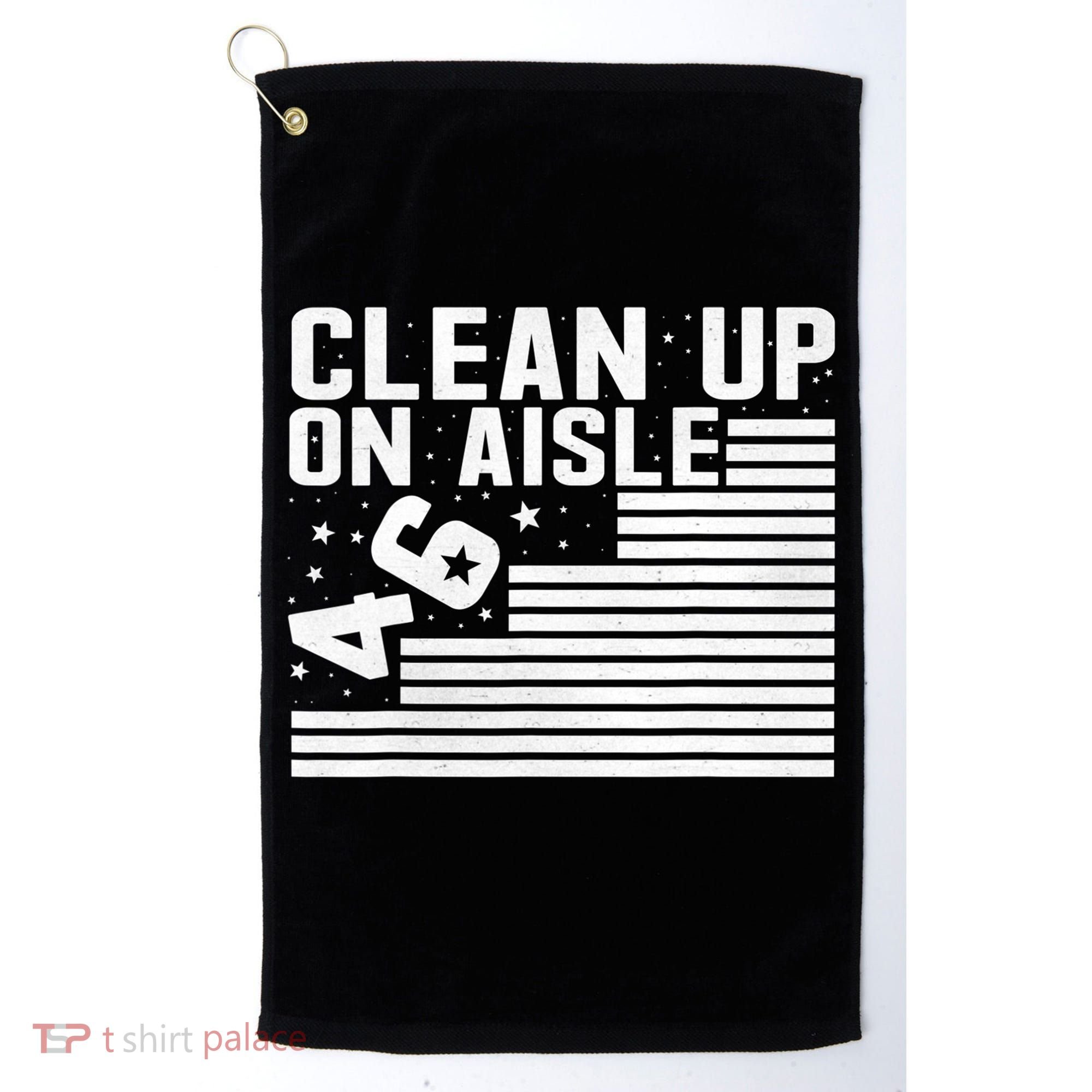 Clean Up On Aisle 46 Impeach Biden Sarcastic Anti Biden 86 46 Golf Towel