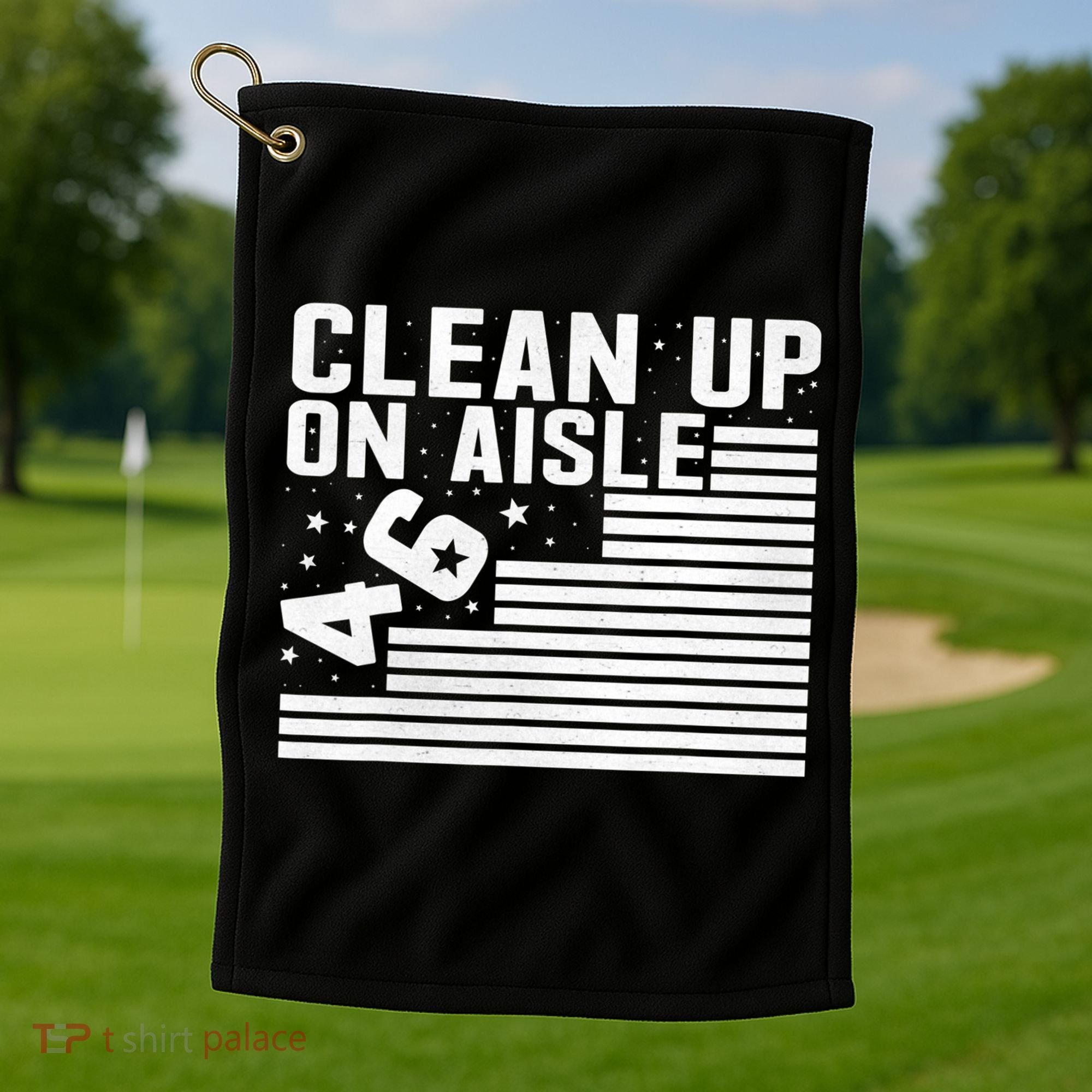 Clean Up On Aisle 46 Impeach Biden Sarcastic Anti Biden 86 46 Golf Towel