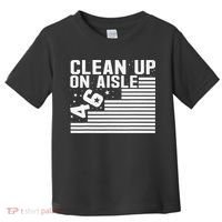 Clean Up On Aisle 46 Impeach Biden Sarcastic Anti Biden 86 46 Toddler T-Shirt thumb 0