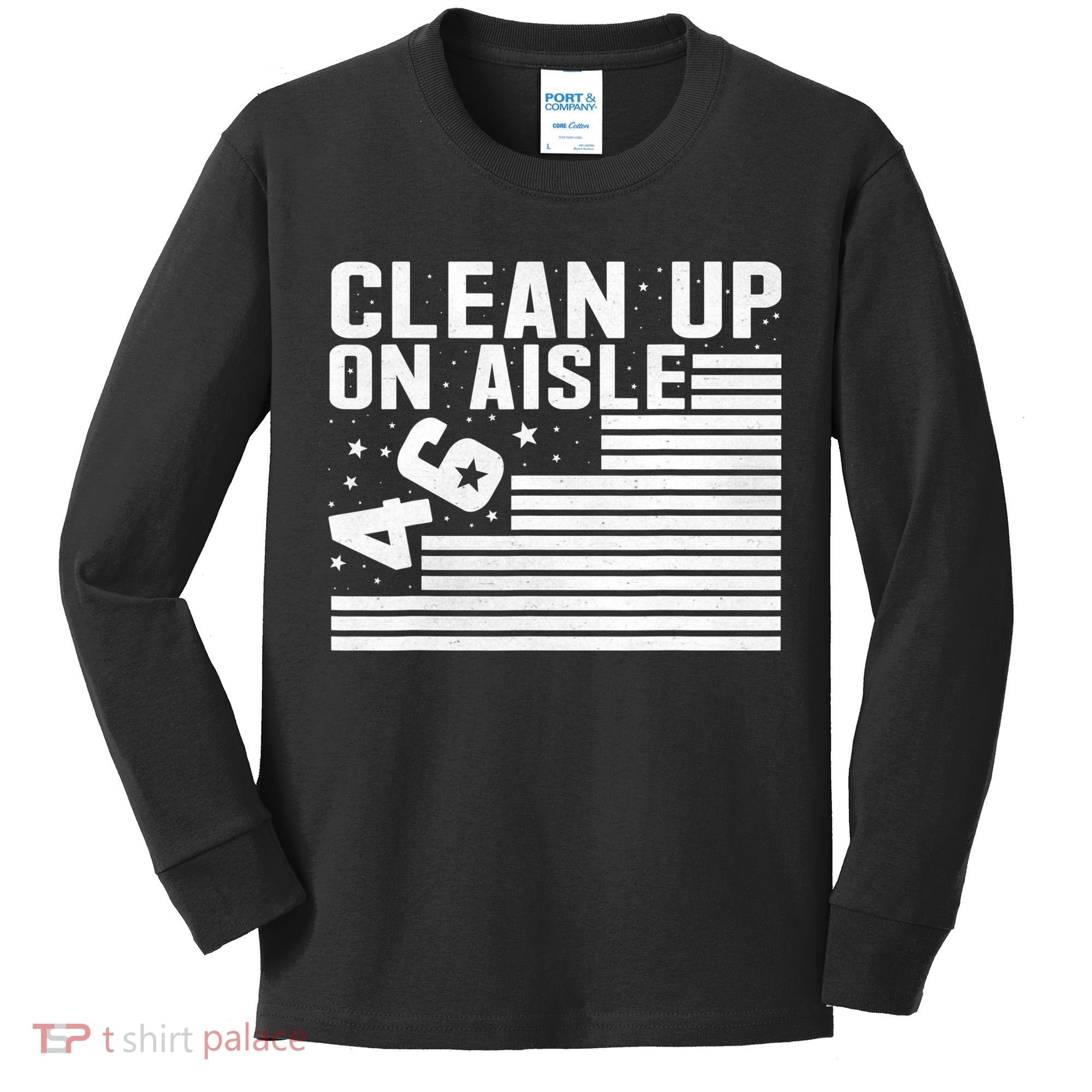 Clean Up On Aisle 46 Impeach Biden Sarcastic Anti Biden 86 46 Kids Long Sleeve Shirt