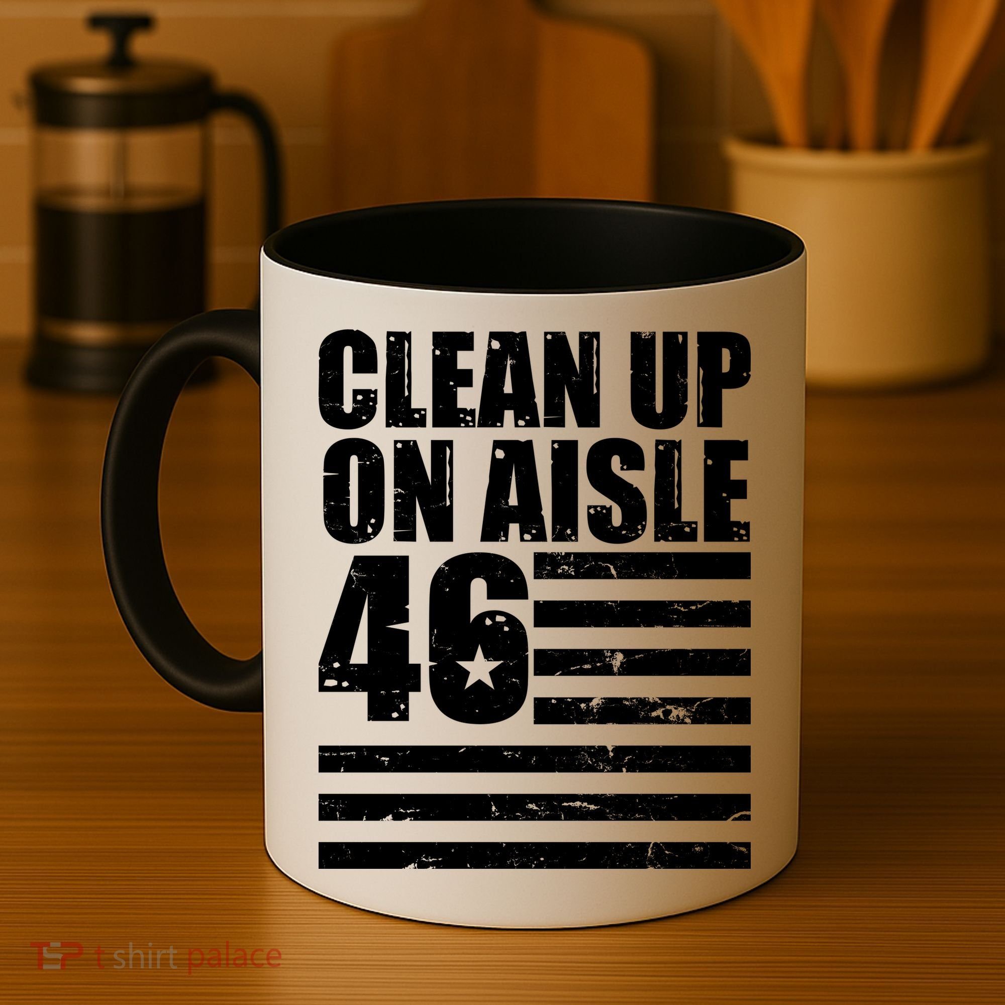 Clean Up On Aisle 46 Anti Biden Coffee Mug