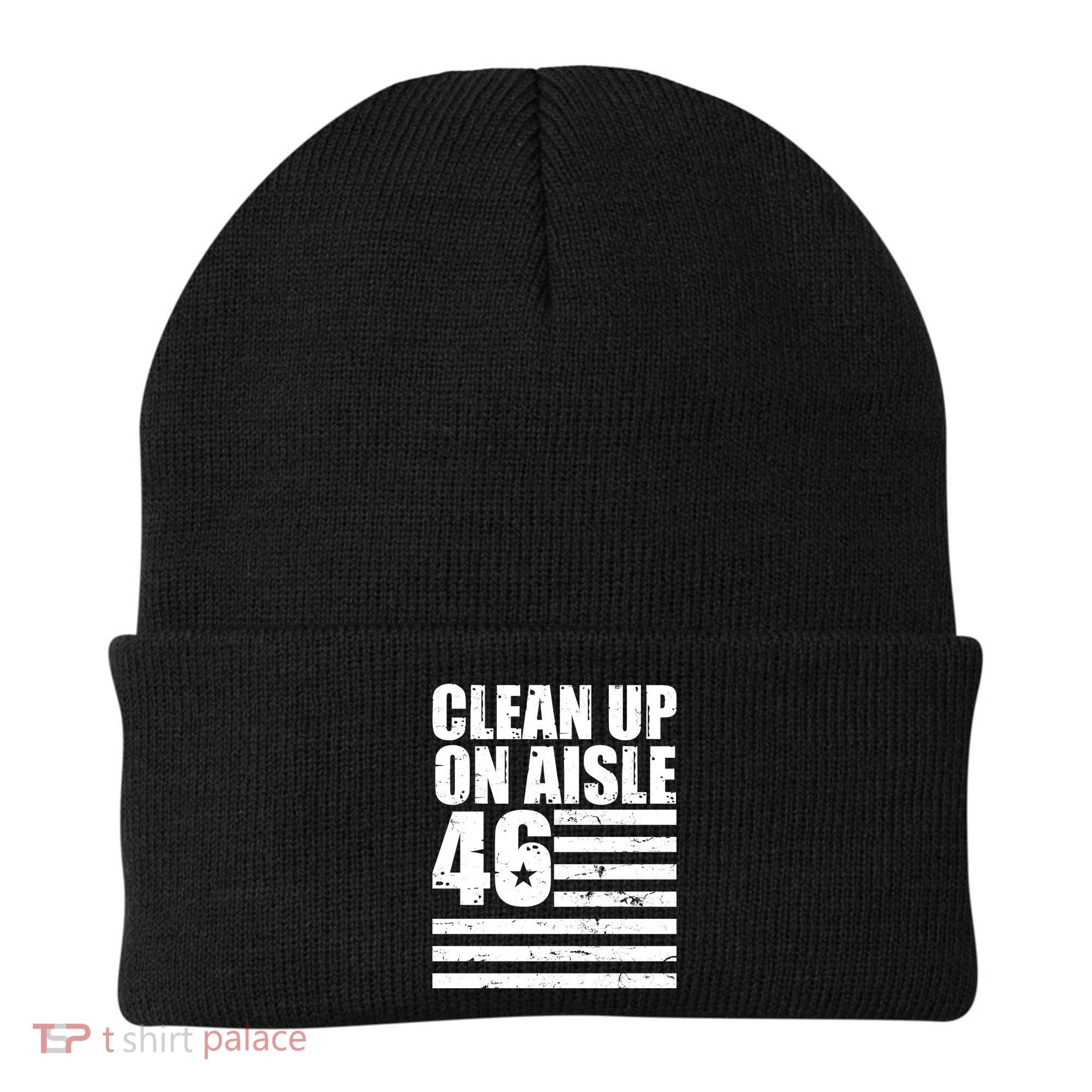 Clean Up On Aisle 46 Anti Biden Beanie