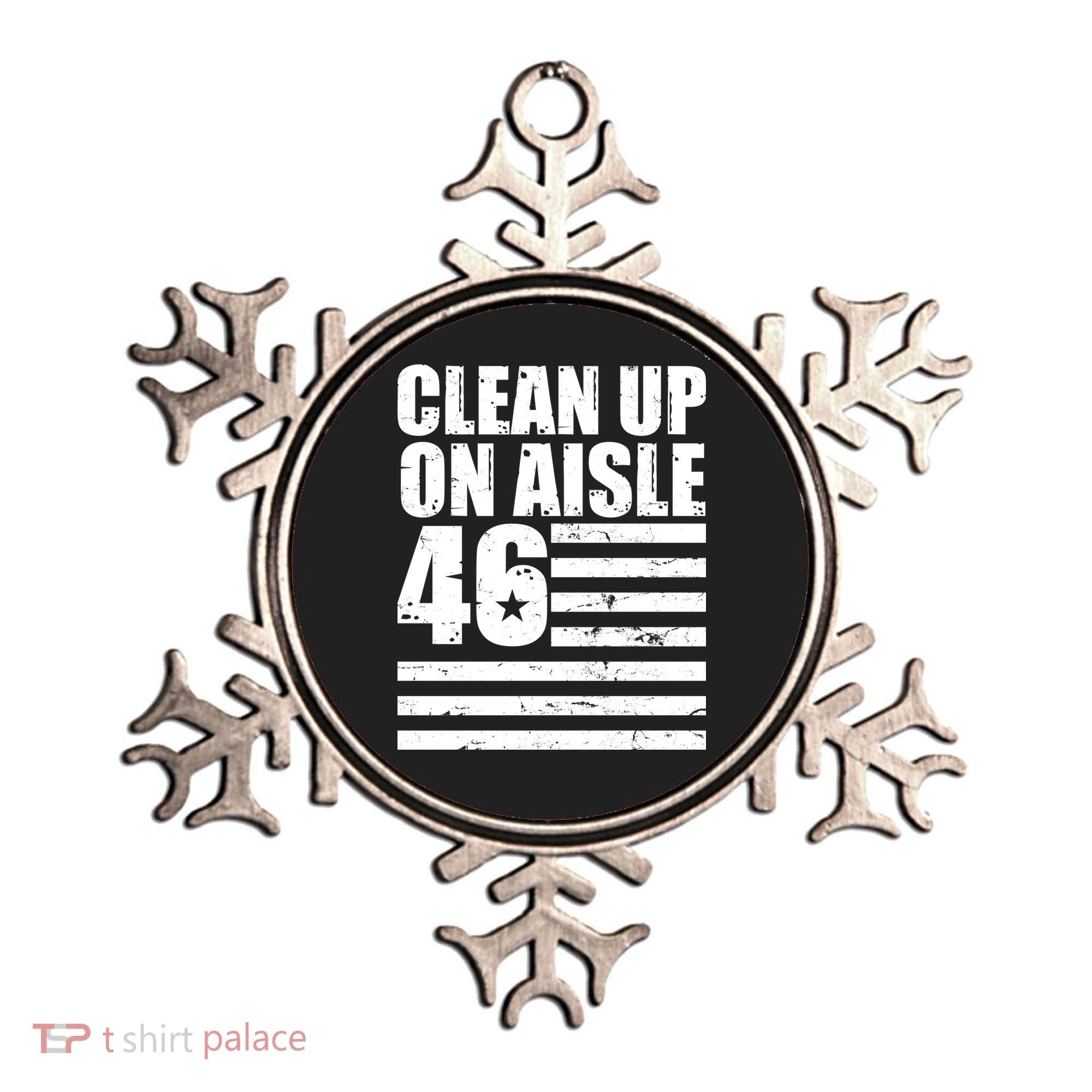 Clean Up On Aisle 46 Anti Biden Ornament
