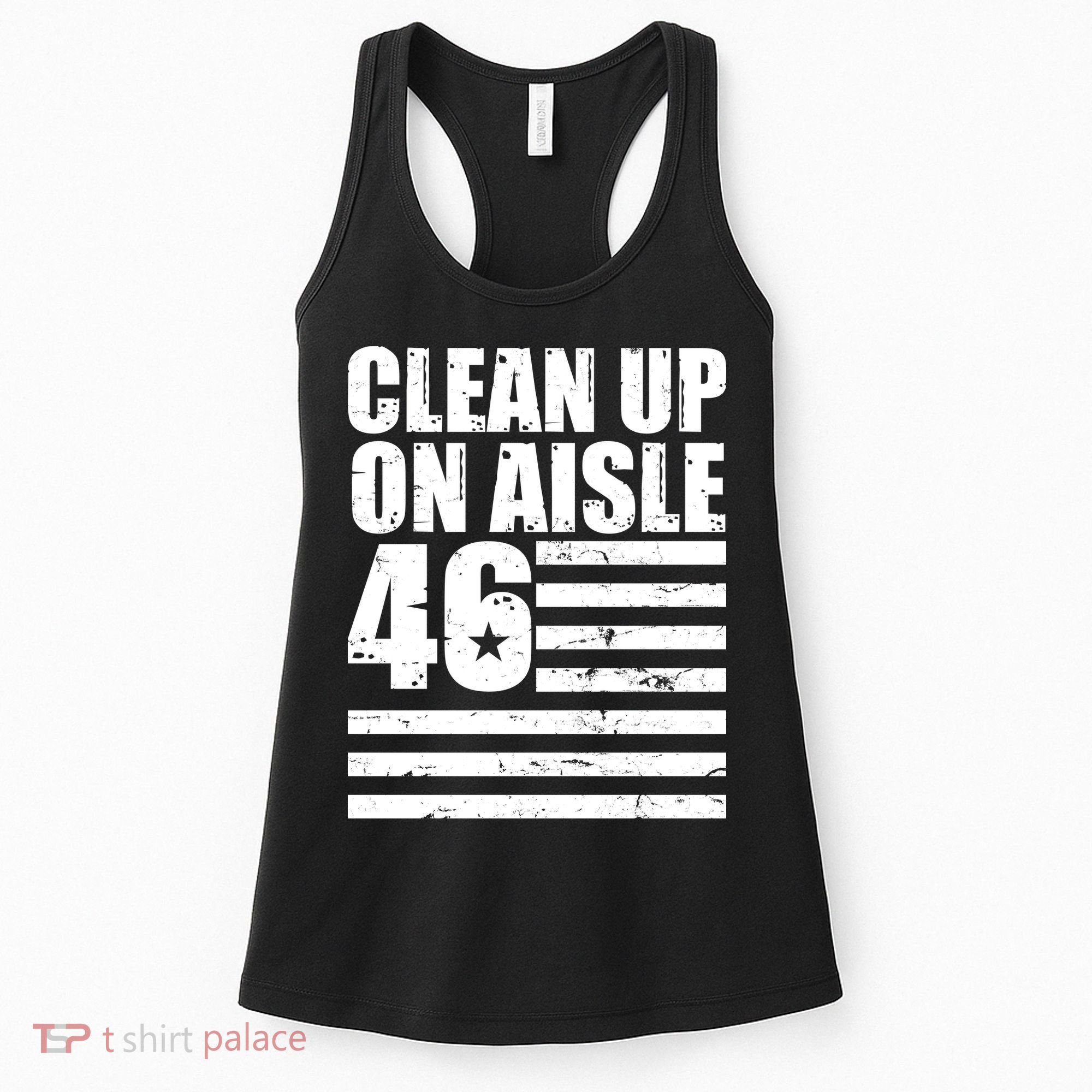 Clean Up On Aisle 46 Anti Biden Women's Tank Top