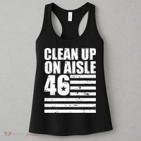 Clean Up On Aisle 46 Anti Biden Women's Tank Top thumb 3