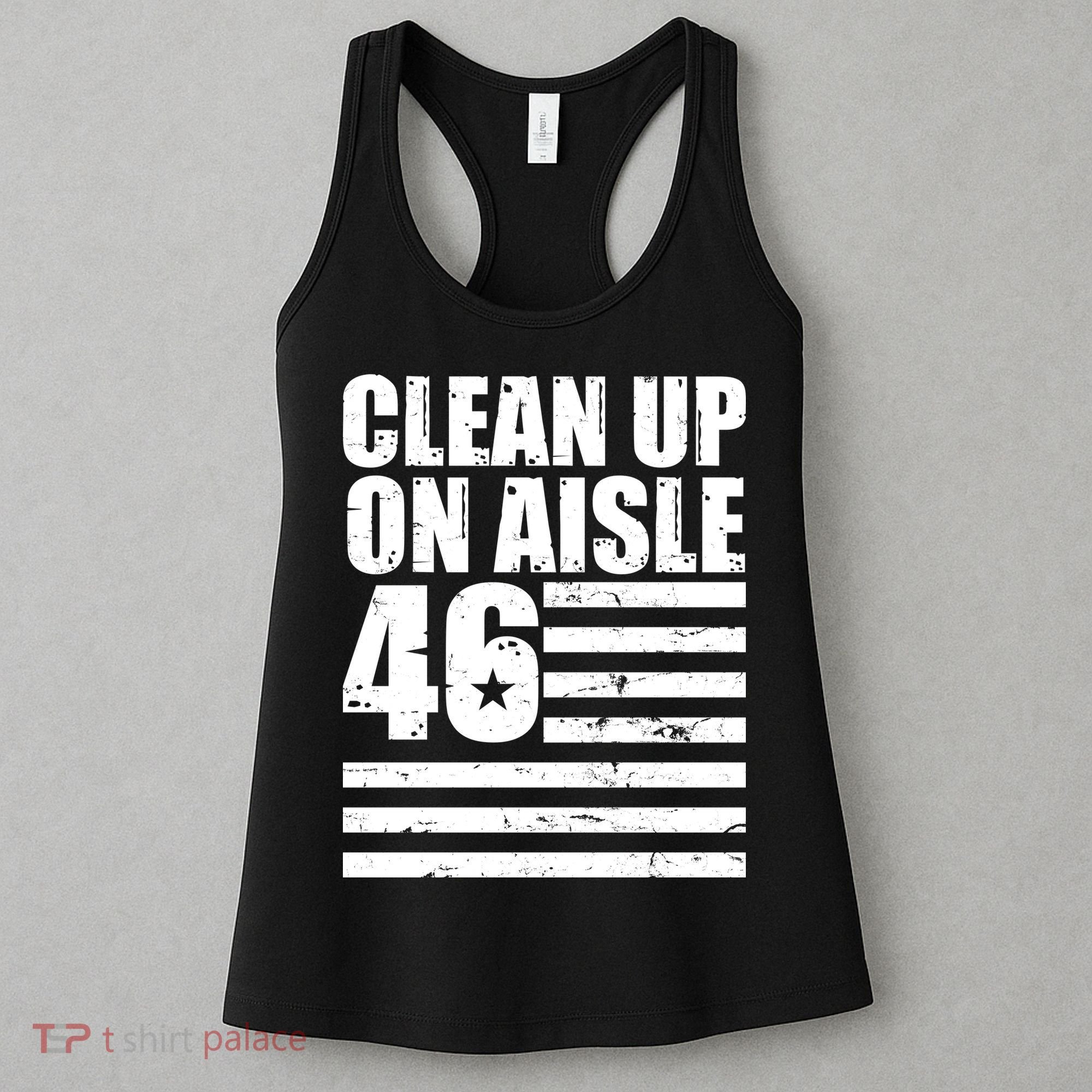 Clean Up On Aisle 46 Anti Biden Women's Tank Top