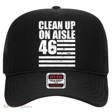 Clean Up On Aisle 46 Anti Biden Hat