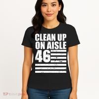 Clean Up On Aisle 46 Anti Biden Women's T-Shirt thumb 4