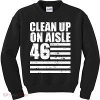 Clean Up On Aisle 46 Anti Biden Kids Sweatshirt thumb 0