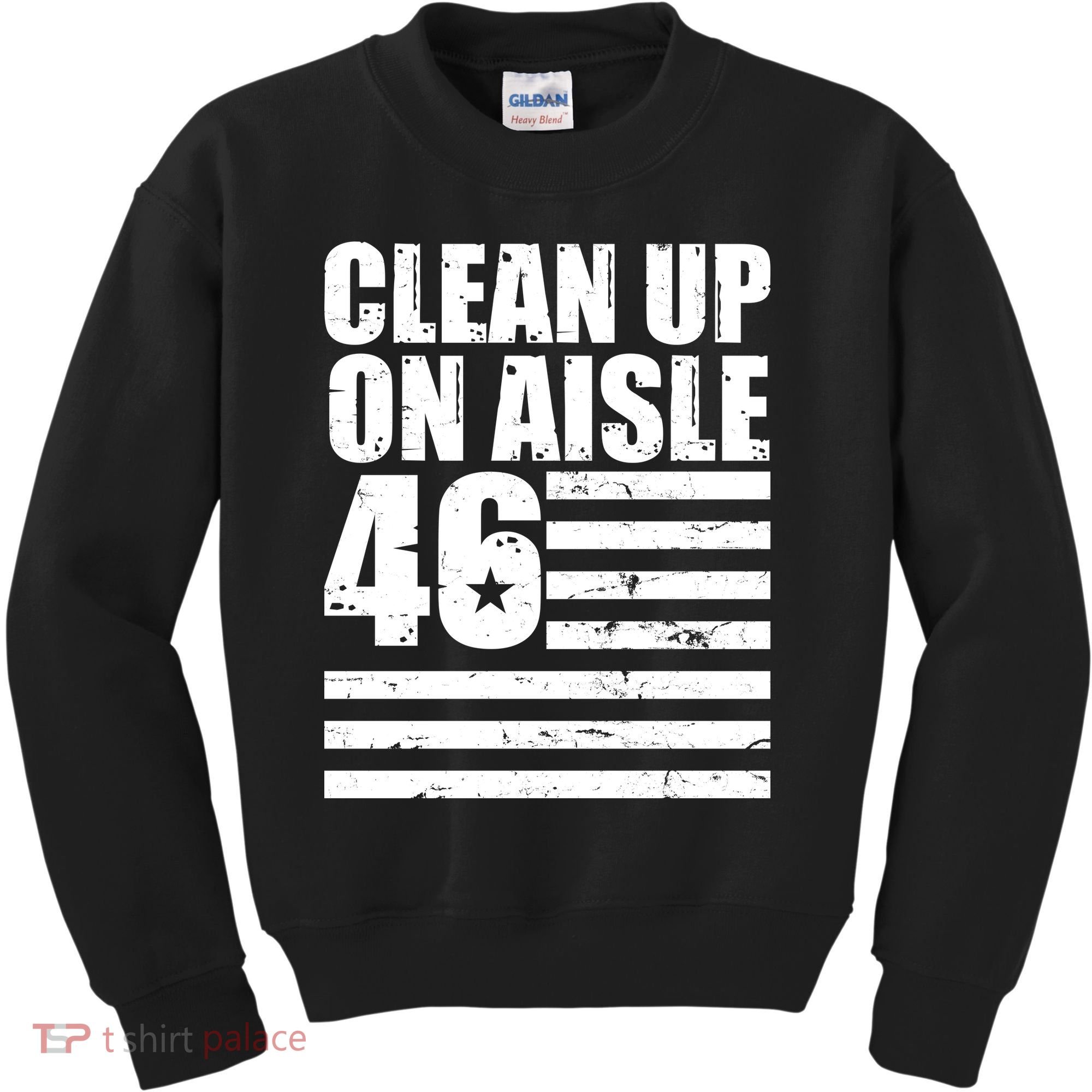 Clean Up On Aisle 46 Anti Biden Kids Sweatshirt