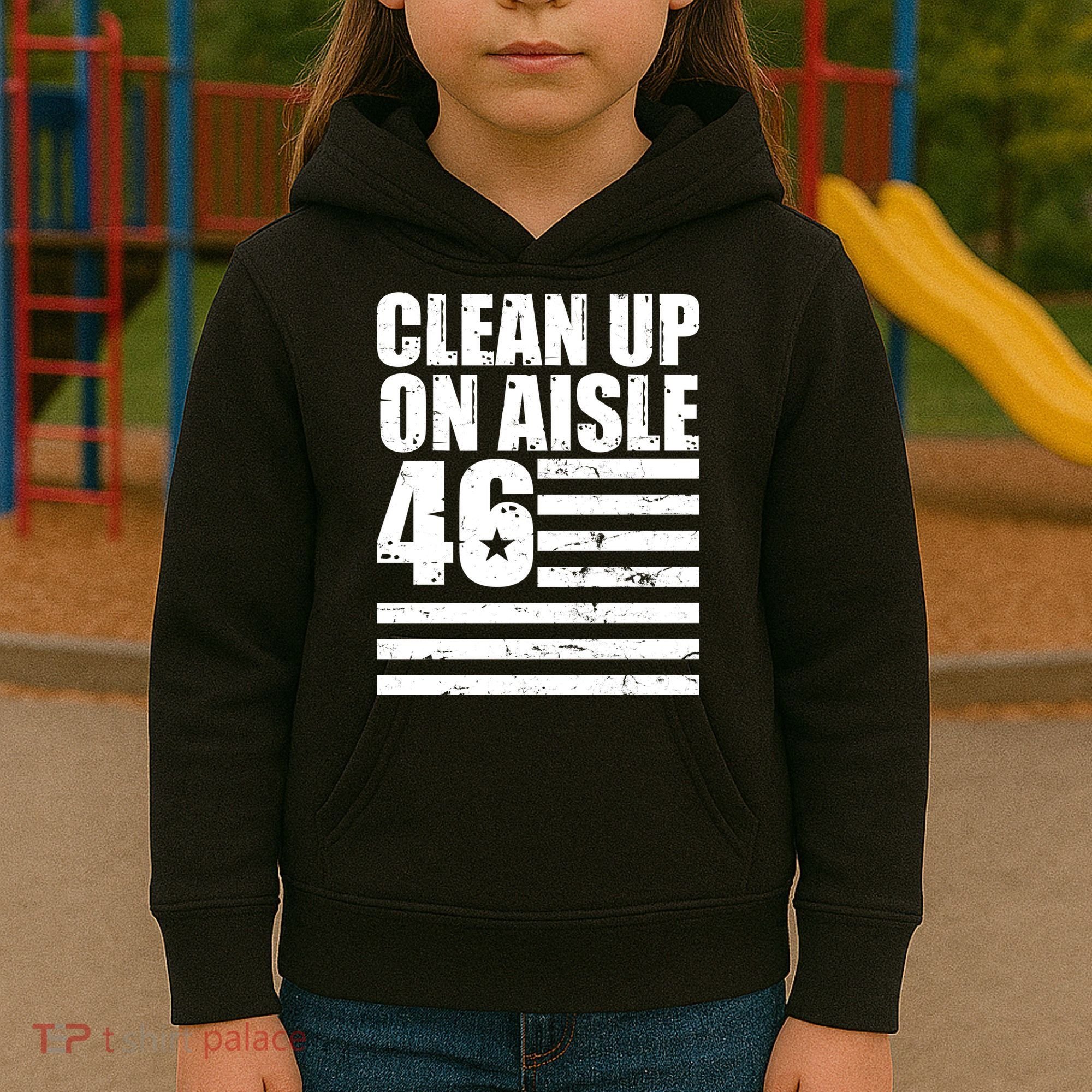 Clean Up On Aisle 46 Anti Biden Kids Hoodie