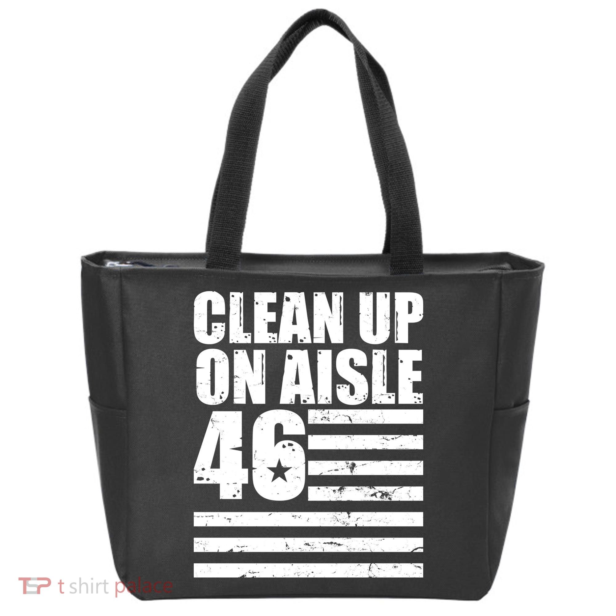 Clean Up On Aisle 46 Anti Biden Tote Bag