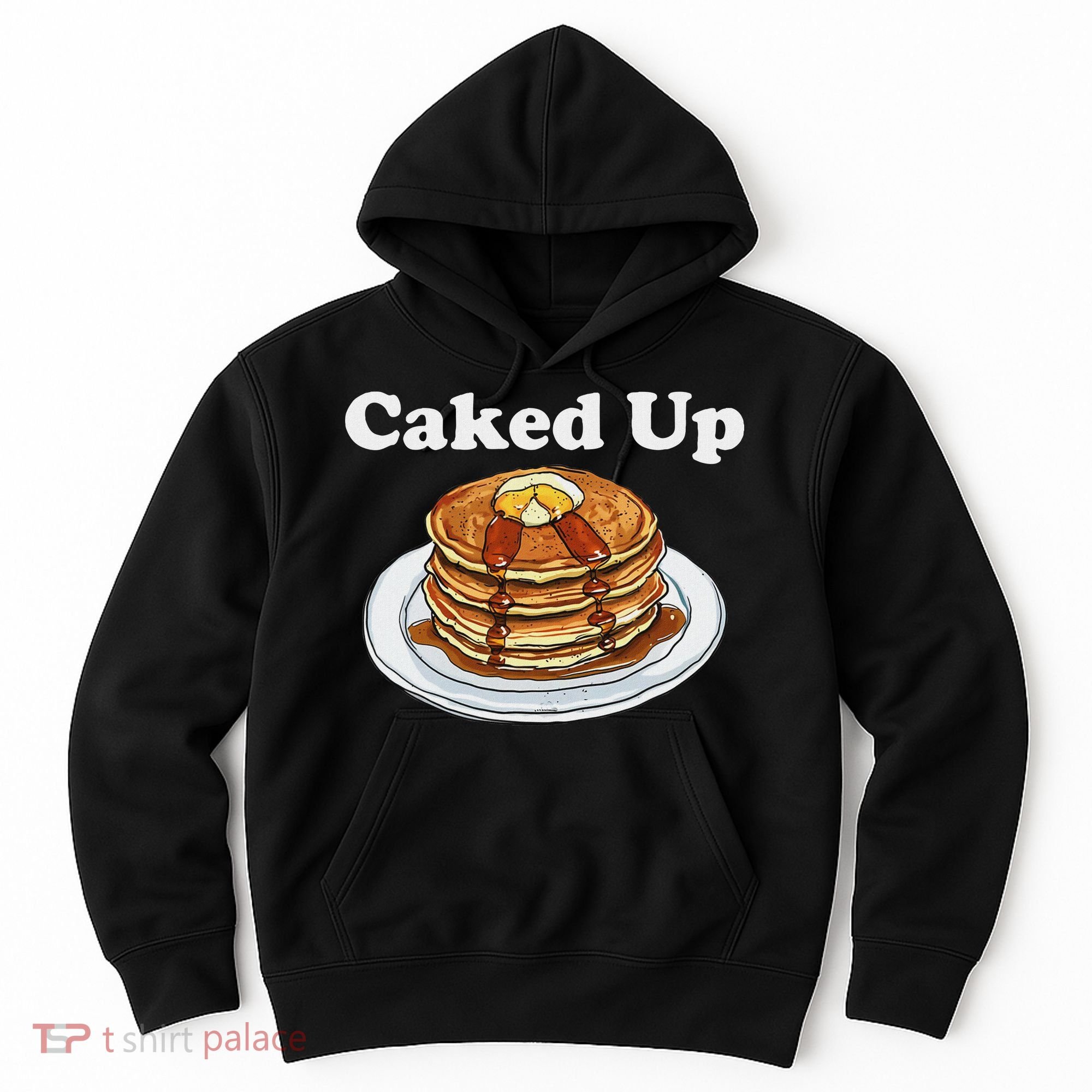 Caked Up Pancake Lover Sweet Breakfast Baking Hoodie