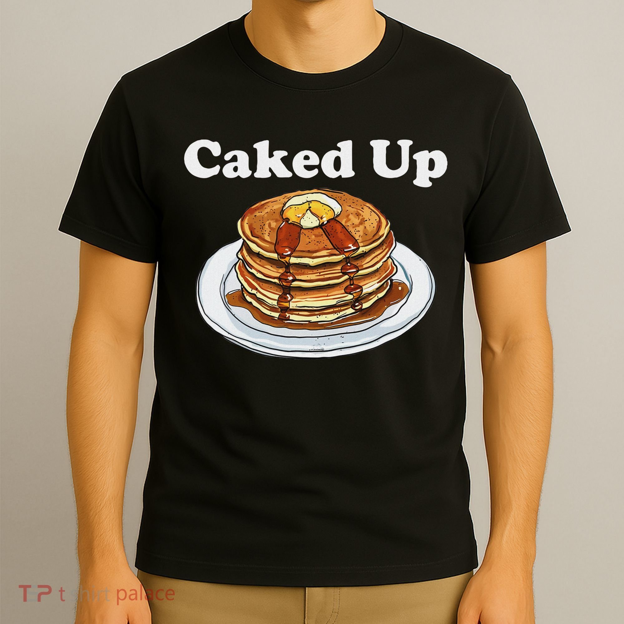 Caked Up Pancake Lover Sweet Breakfast Baking T-Shirt