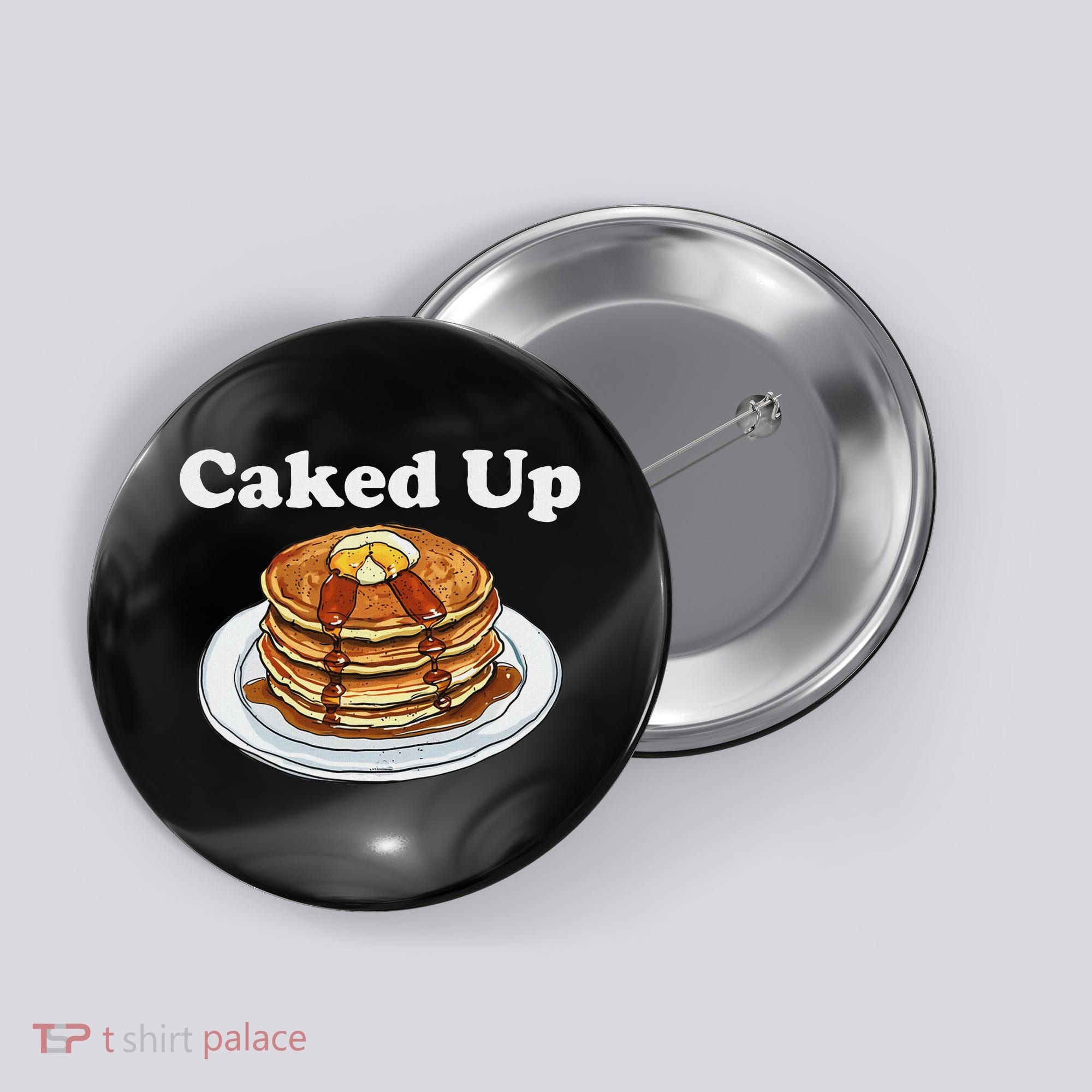 Caked Up Pancake Lover Sweet Breakfast Baking Button