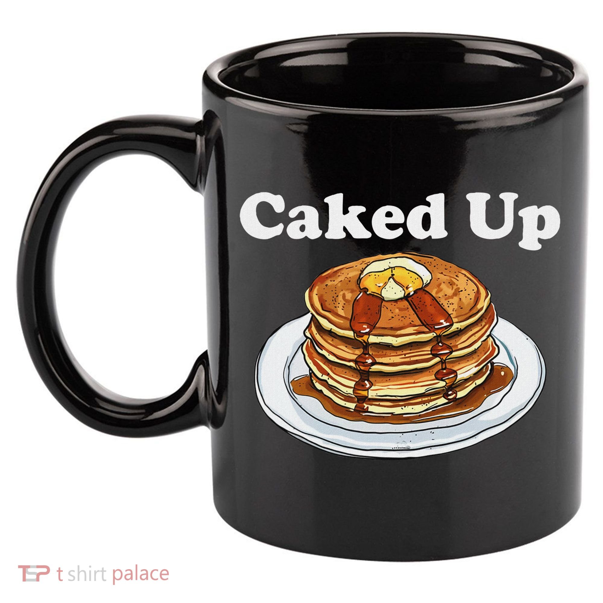 Caked Up Pancake Lover Sweet Breakfast Baking 11oz C Handle Ceramic Mug