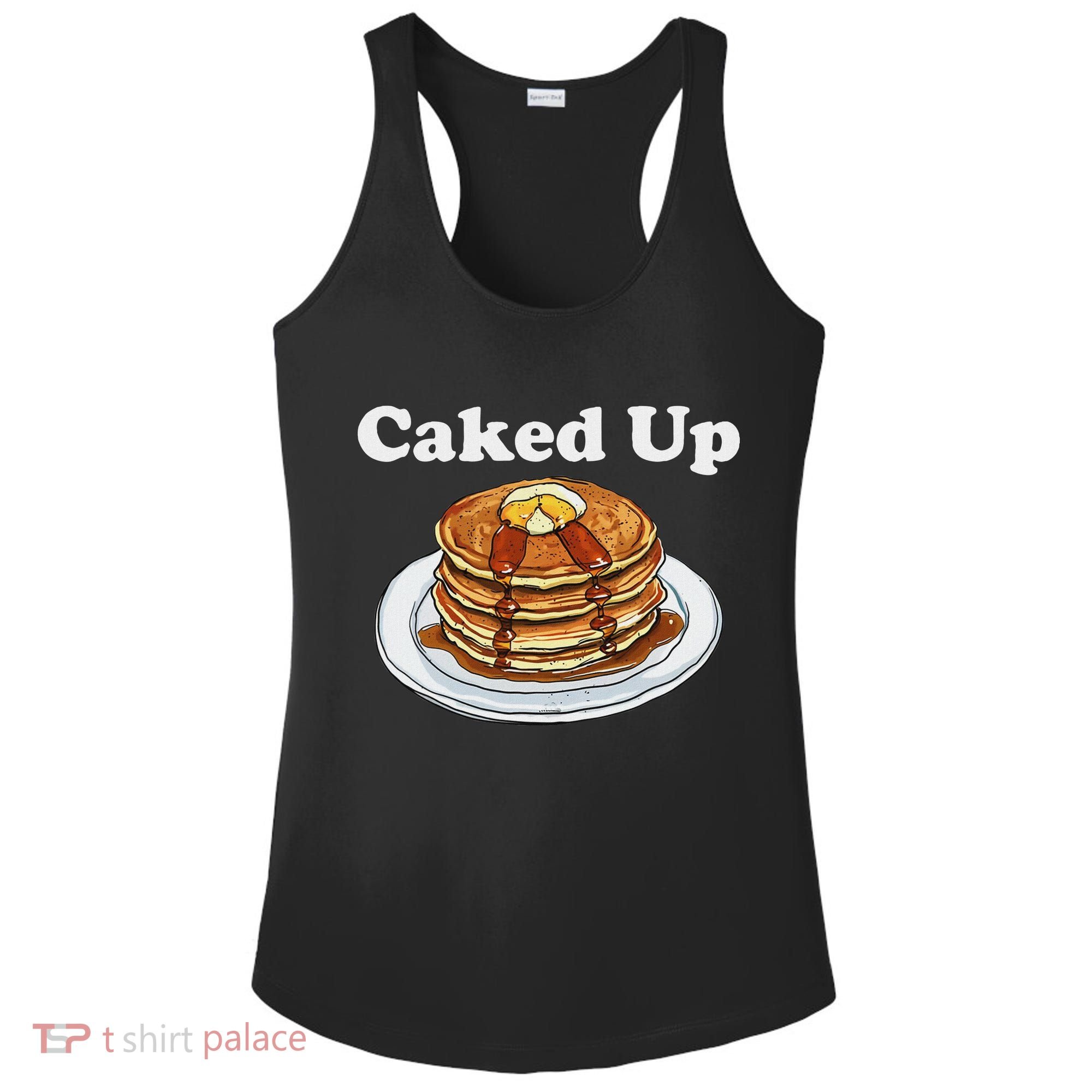 Caked Up Pancake Lover Sweet Breakfast Baking Ladies PosiCharge Competitor Racerback Tank