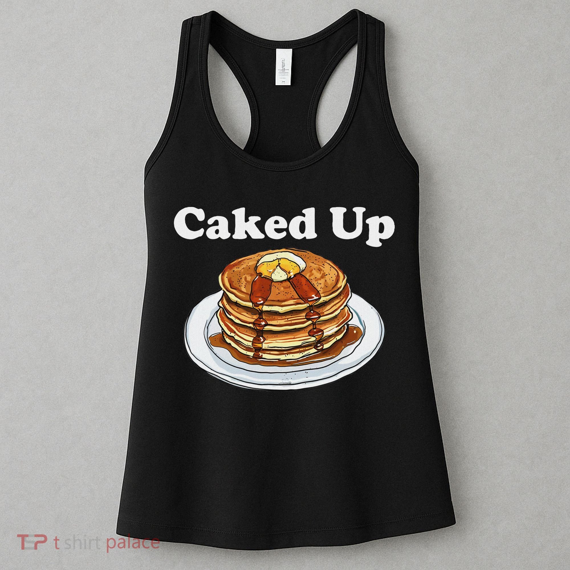 Caked Up Pancake Lover Sweet Breakfast Baking Women's Tank Top