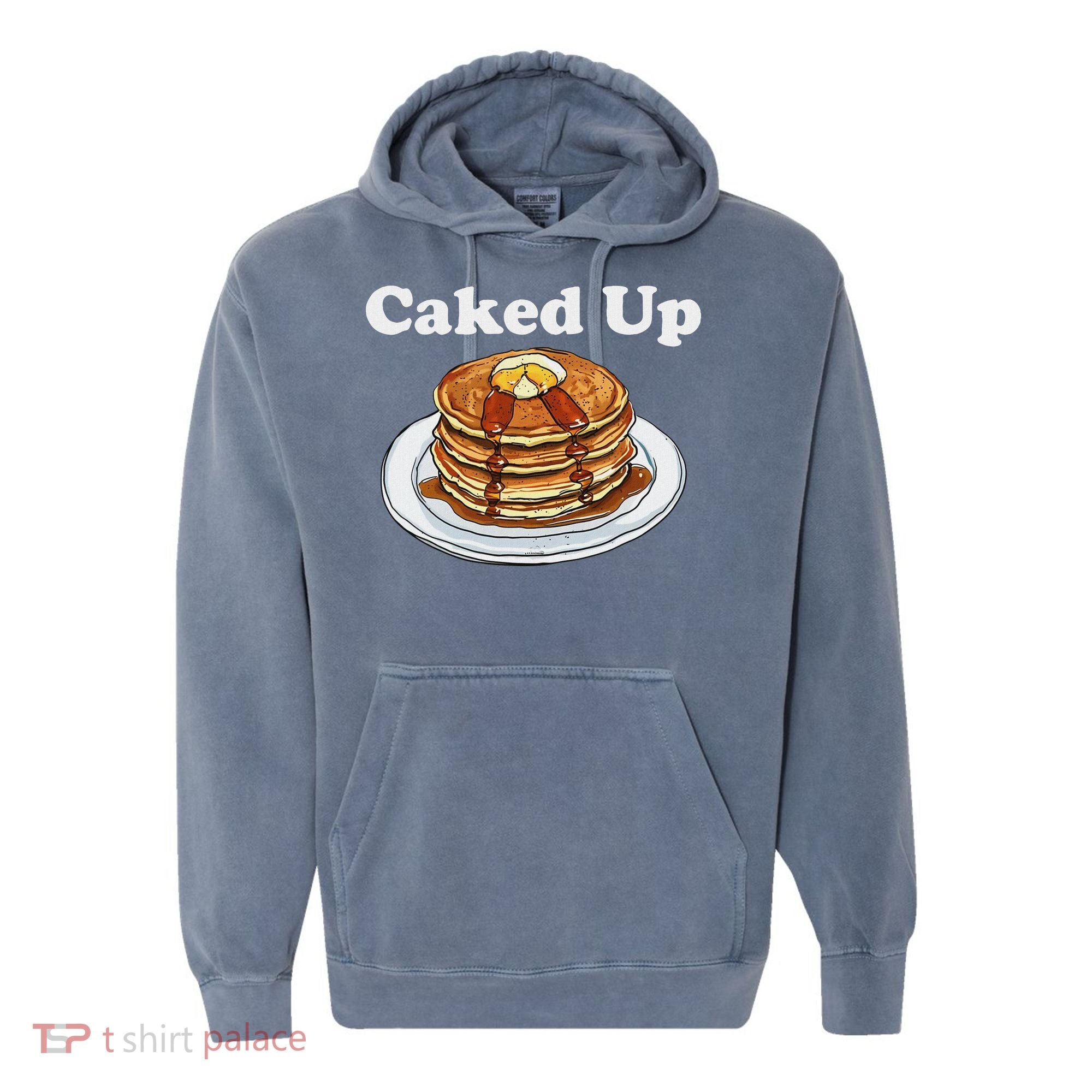 Caked Up Pancake Lover Sweet Breakfast Baking Comfort Colors Garment-Dyed Hooded Sweatshirt