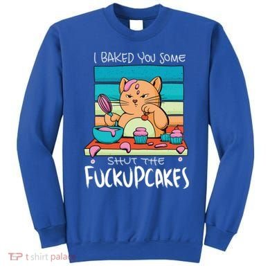 Cupcake Cat Bake You Fuckupcakes Sweatshirt