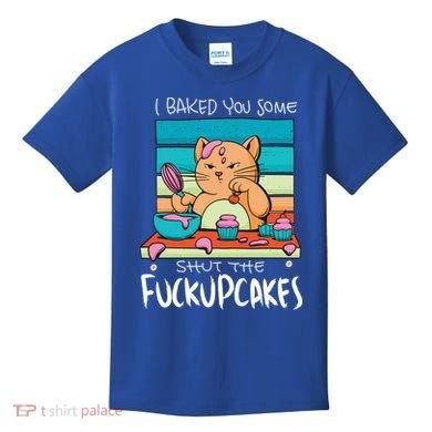 Cupcake Cat Bake You Fuckupcakes Kids T-Shirt