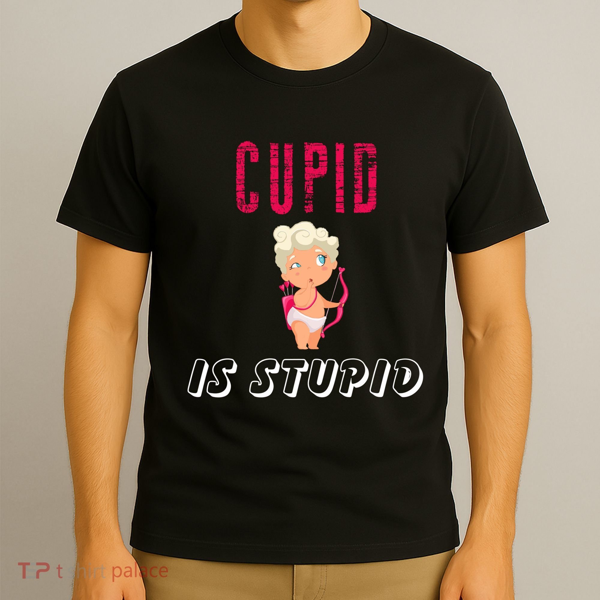 Cupid Is Stupid T-Shirt