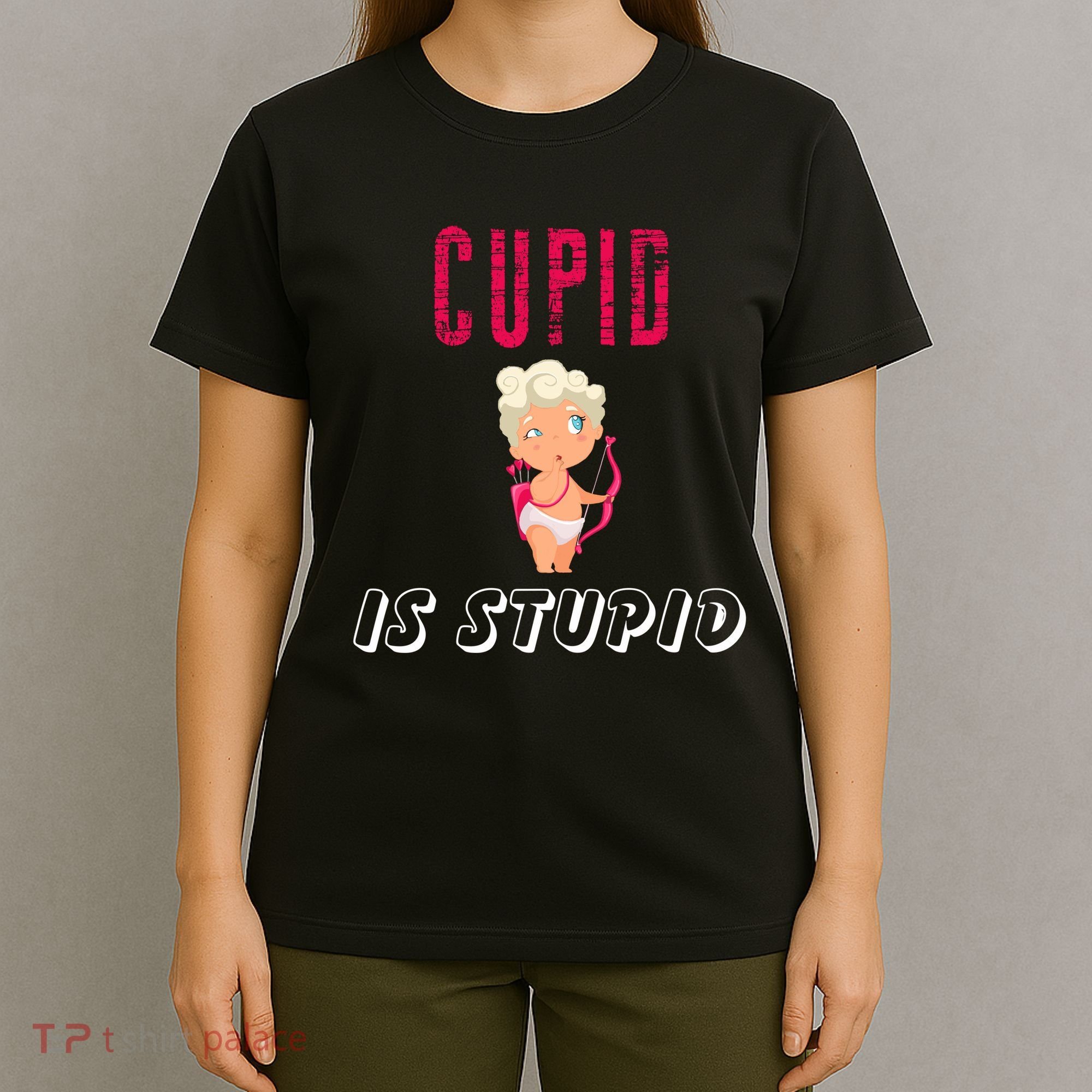 Cupid Is Stupid T-Shirt
