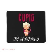 Cupid Is Stupid Mousepad thumb 0