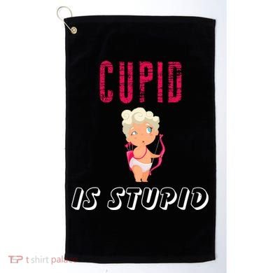 Cupid Is Stupid Golf Towel