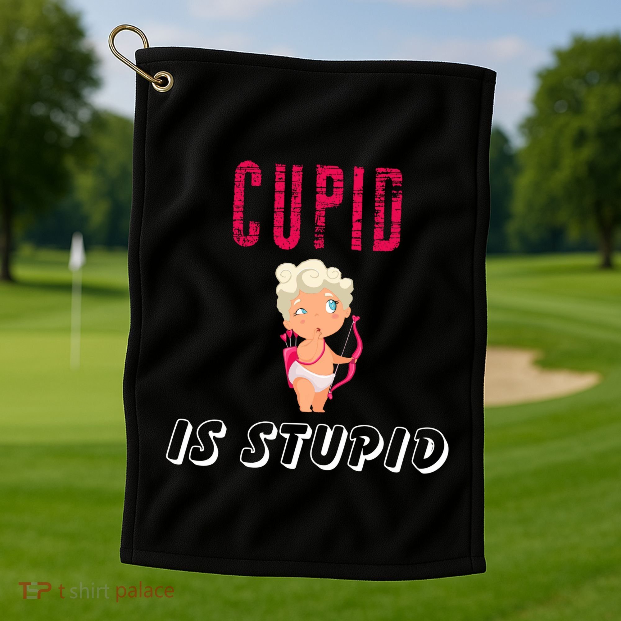 Cupid Is Stupid Golf Towel