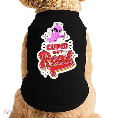 Cupid Isn't Real Funny Valentine's Day Doggie Tank