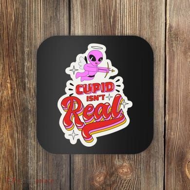 Cupid Isn't Real Funny Valentine's Day Coaster