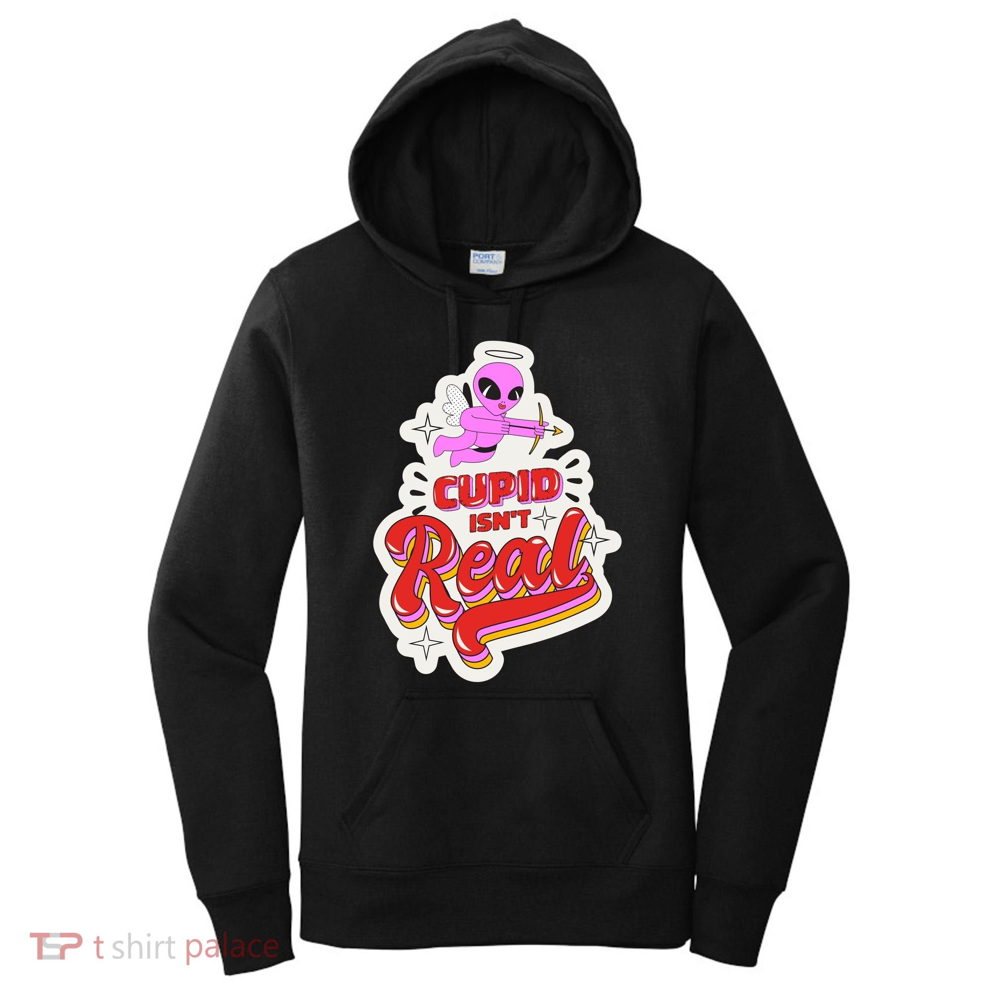 Cupid Isn't Real Funny Valentine's Day Women's Hoodie